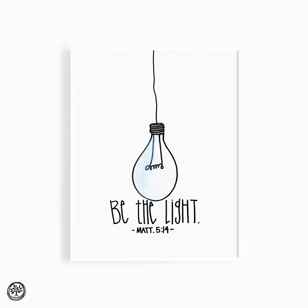 Be The Light Print